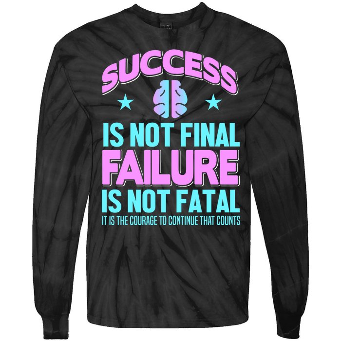 Success Is Not Final Failure Is Not Fatal Tie-Dye Long Sleeve Shirt