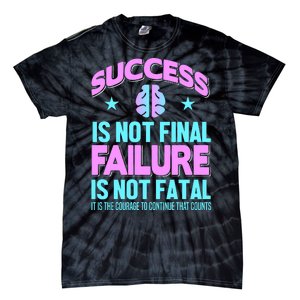 Success Is Not Final Failure Is Not Fatal Tie-Dye T-Shirt