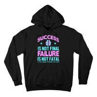 Success Is Not Final Failure Is Not Fatal Tall Hoodie