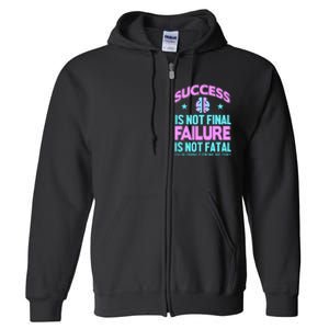 Success Is Not Final Failure Is Not Fatal Full Zip Hoodie