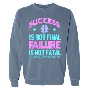 Success Is Not Final Failure Is Not Fatal Garment-Dyed Sweatshirt