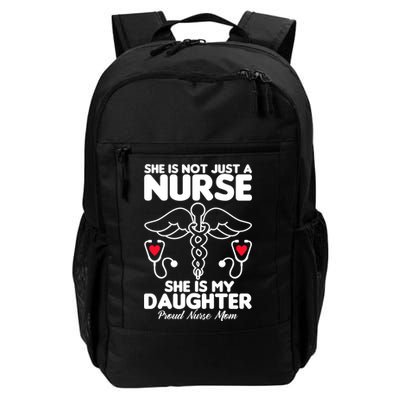 She Id Not Just A Nurse She Is My Daughter Proud Nurse Mom Gift Backpack