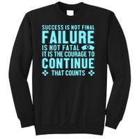 Success Is Not Final Failure Sweatshirt