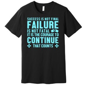 Success Is Not Final Failure Premium T-Shirt