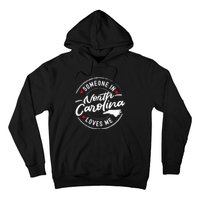 Someone In North Carolina Loves Me Hoodie