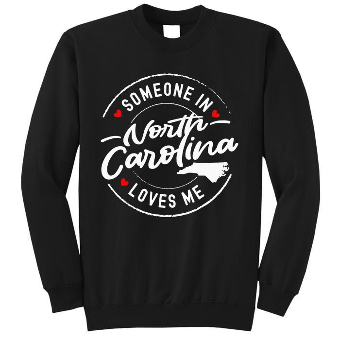 Someone In North Carolina Loves Me Sweatshirt