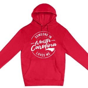 Someone In North Carolina Loves Me Premium Pullover Hoodie