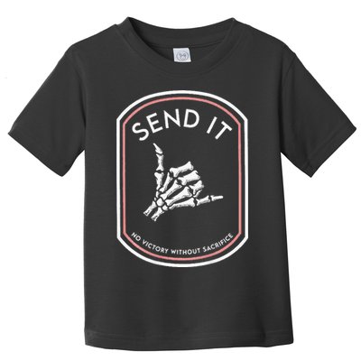 Send It No Victory Without Sacrifice Toddler T-Shirt