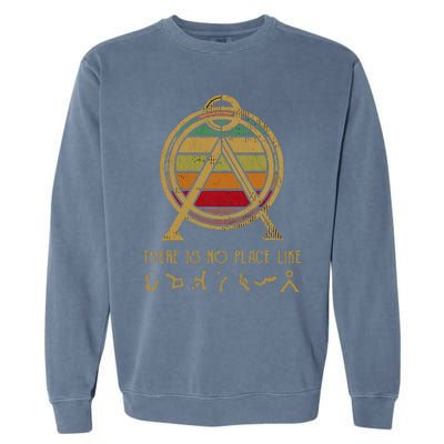 Stargate Inspired No Place Like Home Gift Garment-Dyed Sweatshirt