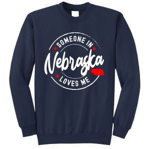 Someone In Nebraska Loves Me Sweatshirt