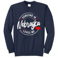 Someone In Nebraska Loves Me Sweatshirt