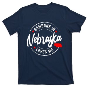 Someone In Nebraska Loves Me T-Shirt