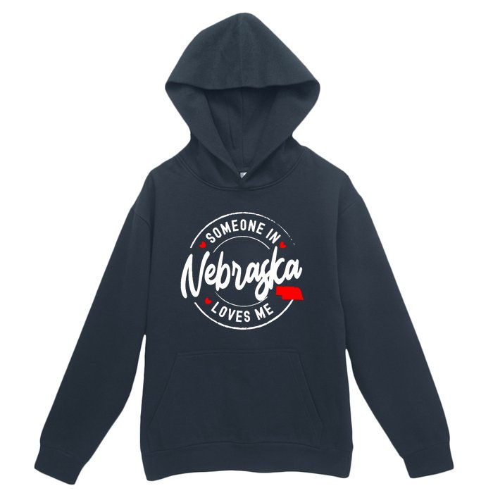 Someone In Nebraska Loves Me Urban Pullover Hoodie