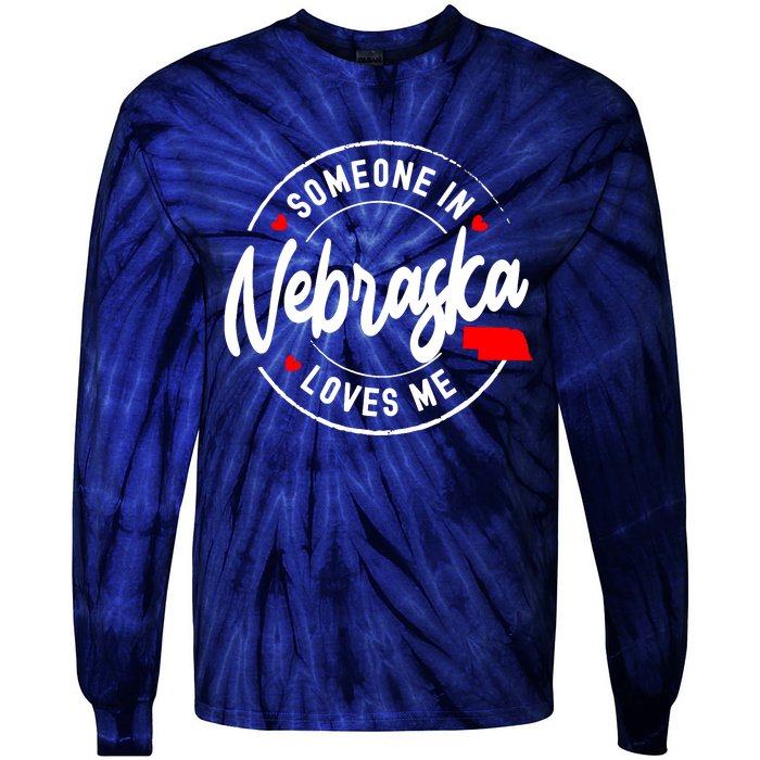 Someone In Nebraska Loves Me Tie-Dye Long Sleeve Shirt