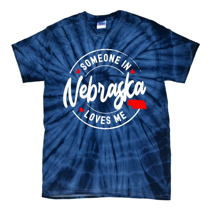 Someone In Nebraska Loves Me Tie-Dye T-Shirt