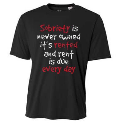 Sobriety Is Never Owned Sobriety Anniversary Sober Aa Na Cooling Performance Crew T-Shirt