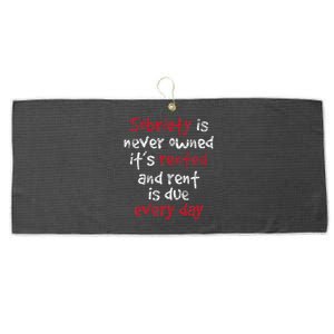 Sobriety Is Never Owned Sobriety Anniversary Sober Aa Na Large Microfiber Waffle Golf Towel