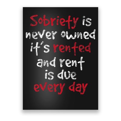 Sobriety Is Never Owned Sobriety Anniversary Sober Aa Na Poster