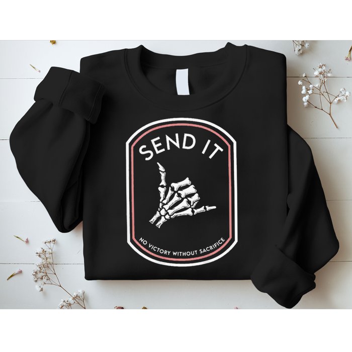 Send It No Victory Without Sacrifice Sweatshirt