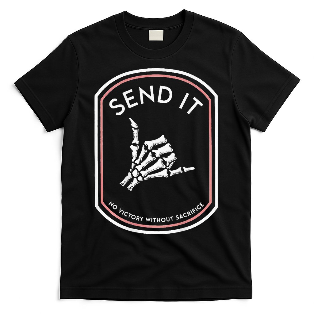 Send It No Victory Without Sacrifice T-Shirt