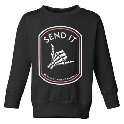 Send It No Victory Without Sacrifice Toddler Sweatshirt