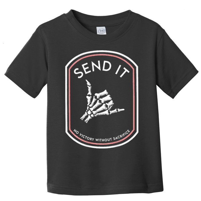 Send It No Victory Without Sacrifice Toddler T-Shirt