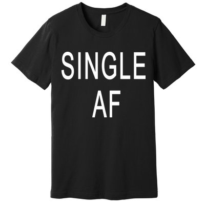 Single AF Premium T-Shirt
