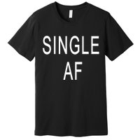 Single AF Premium T-Shirt