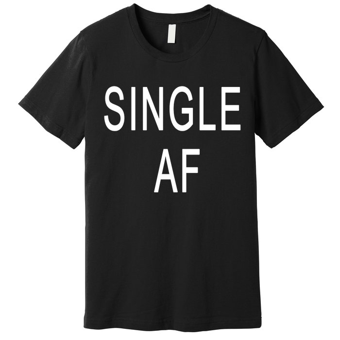 Single AF Premium T-Shirt