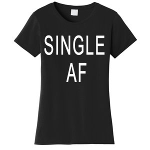 Single AF Women's T-Shirt