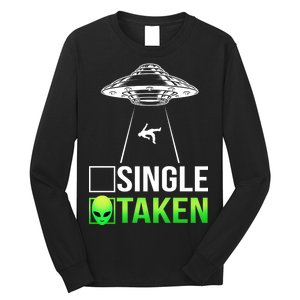 Single Or Taken Alien Valentines Day Long Sleeve Shirt