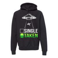 Single Or Taken Alien Valentines Day Premium Hoodie