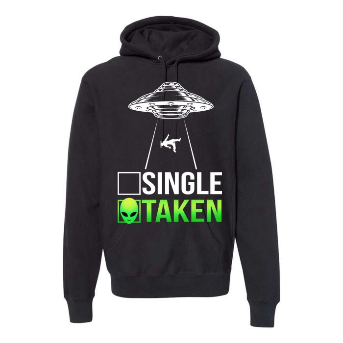 Single Or Taken Alien Valentines Day Premium Hoodie