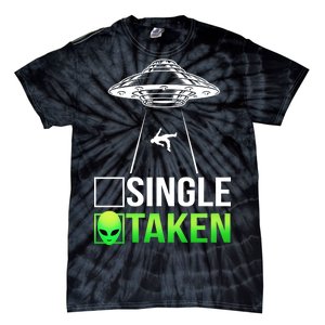 Single Or Taken Alien Valentines Day Tie-Dye T-Shirt