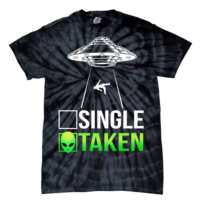 Single Or Taken Alien Valentines Day Tie-Dye T-Shirt