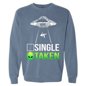 Single Or Taken Alien Valentines Day Garment-Dyed Sweatshirt