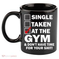 Single Taken At The Gym 11oz C Handle Ceramic Mug