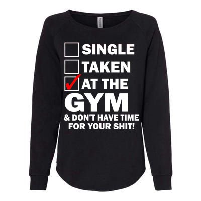 Single Taken At The Gym Womens California Wash Sweatshirt