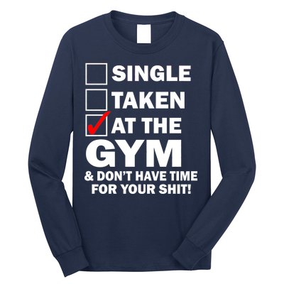 Single Taken At The Gym Long Sleeve Shirt