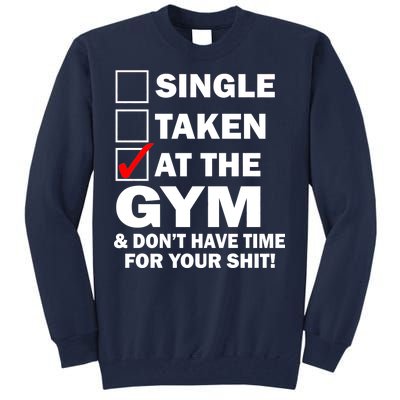 Single Taken At The Gym Tall Sweatshirt