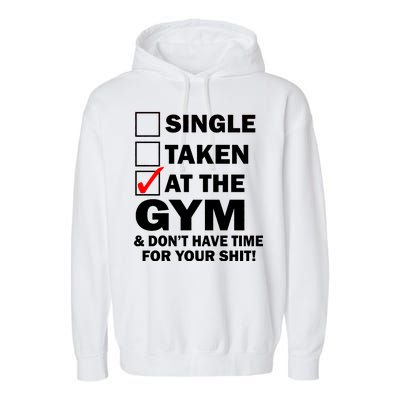 Single Taken At The Gym Garment-Dyed Fleece Hoodie