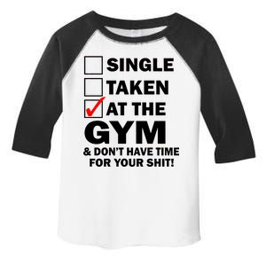 Single Taken At The Gym Toddler Fine Jersey T-Shirt