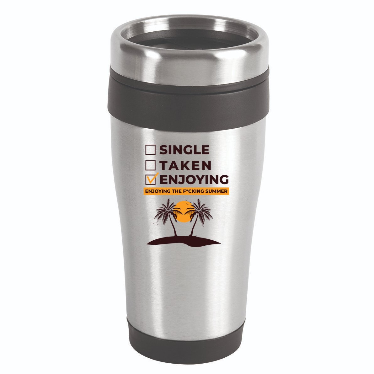 Single Taken Enjoying Summer 16oz Travel Tumbler