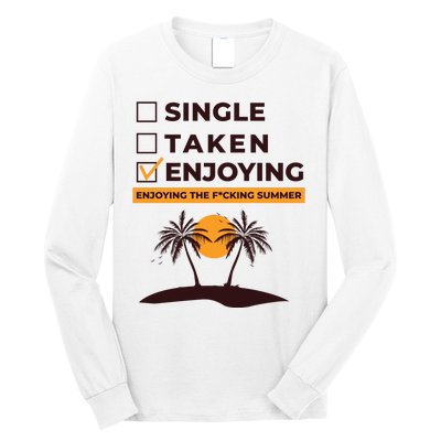 Single Taken Enjoying Summer Long Sleeve Shirt