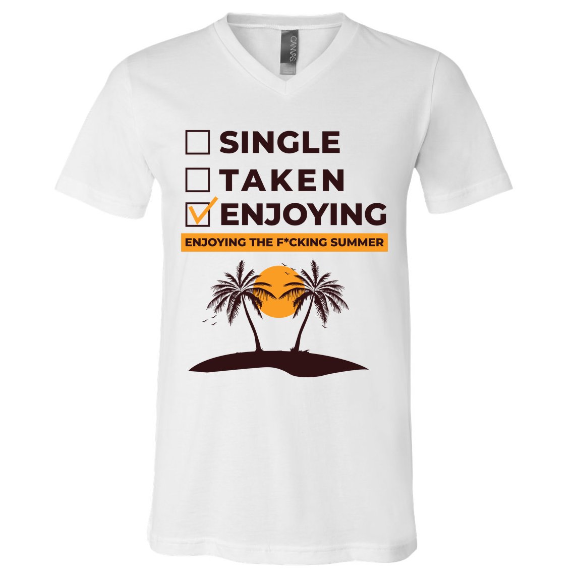 Single Taken Enjoying Summer V-Neck T-Shirt