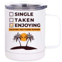 Single Taken Enjoying Summer 12 oz Stainless Steel Tumbler Cup