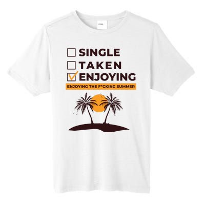 Single Taken Enjoying Summer Tall Fusion ChromaSoft Performance T-Shirt