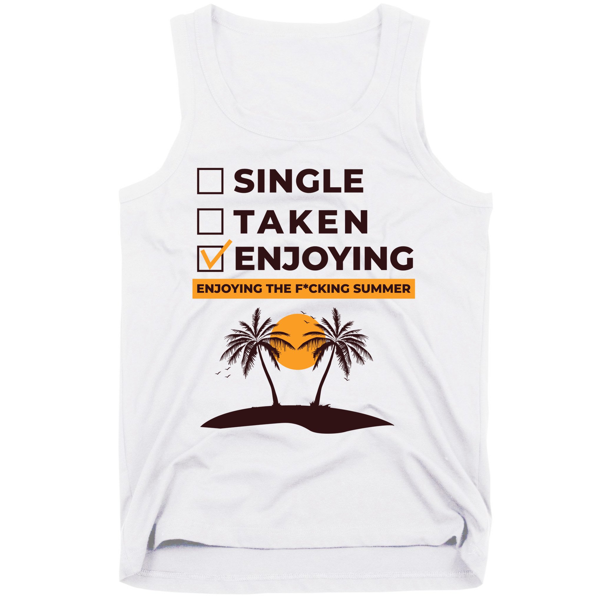 Single Taken Enjoying Summer Tank Top