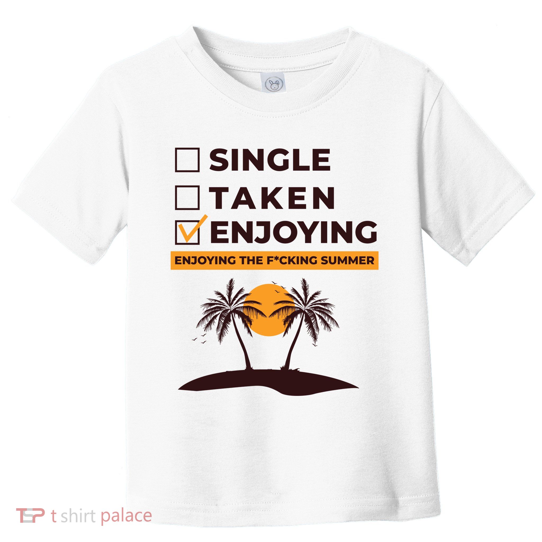 Single Taken Enjoying Summer Toddler T-Shirt