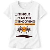 Single Taken Enjoying Summer Womens T-Shirt
